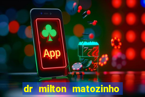 dr milton matozinho urologista santos